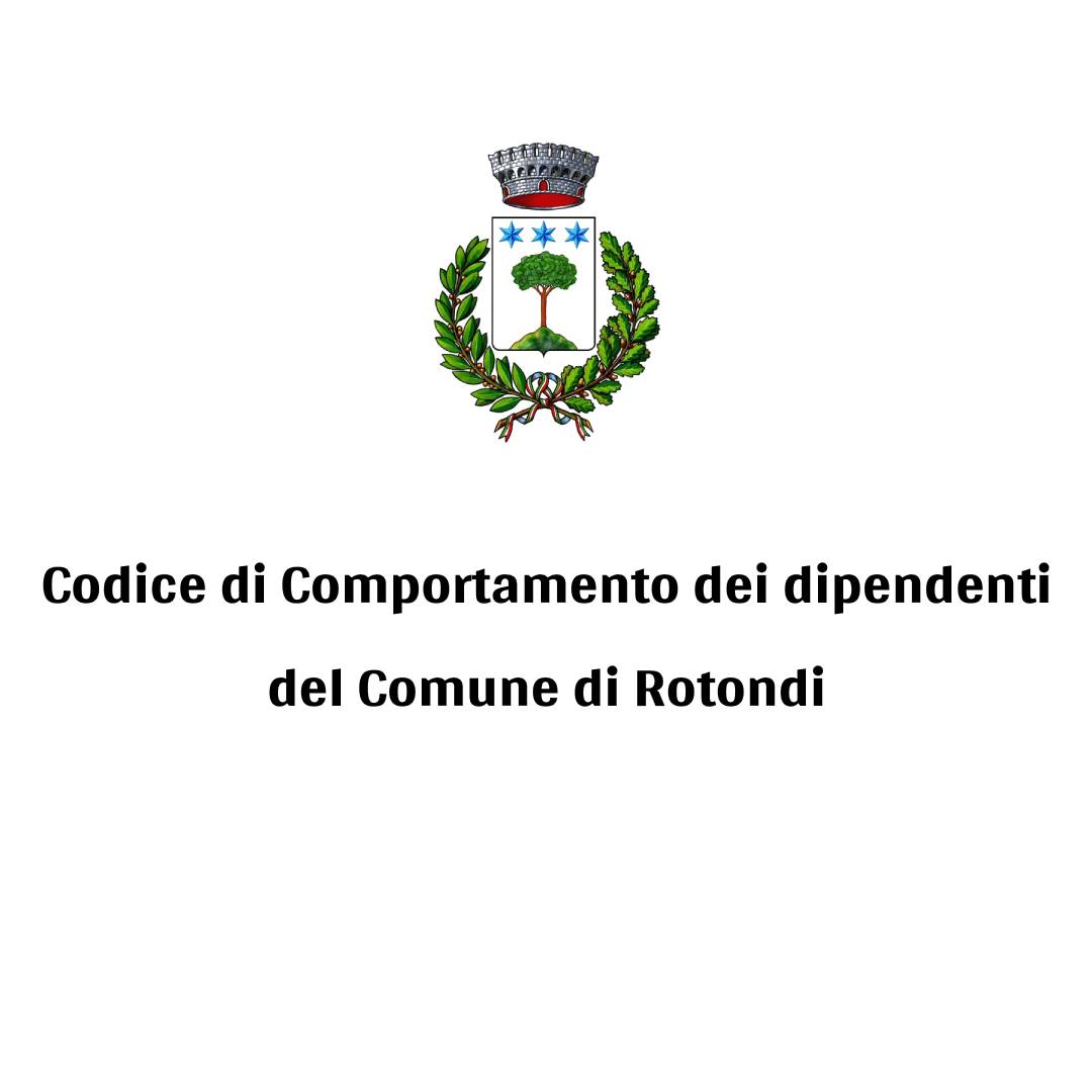 Codice di comportamento dipendenti del Comune di Rotondi